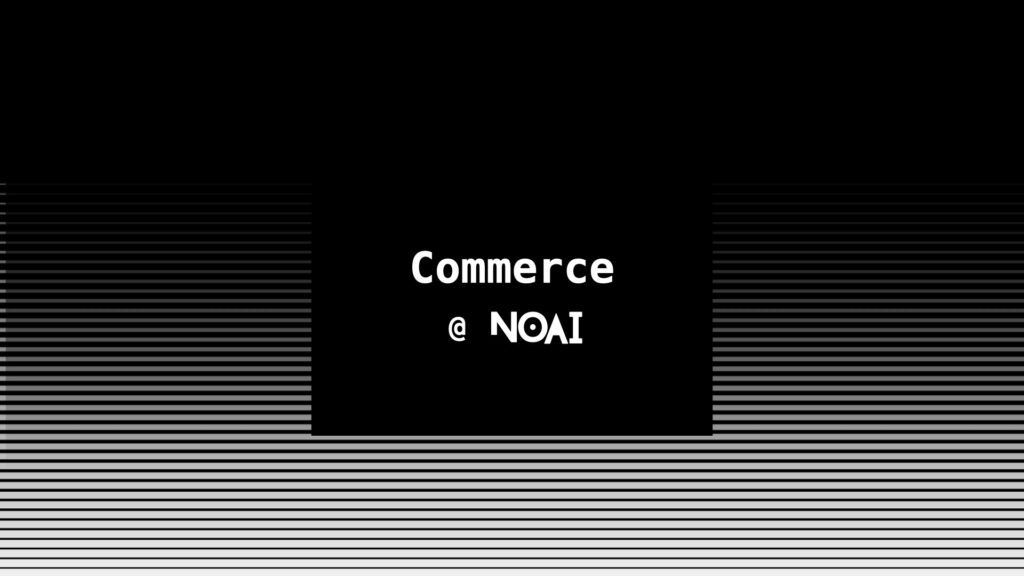 Commerce at NOAI